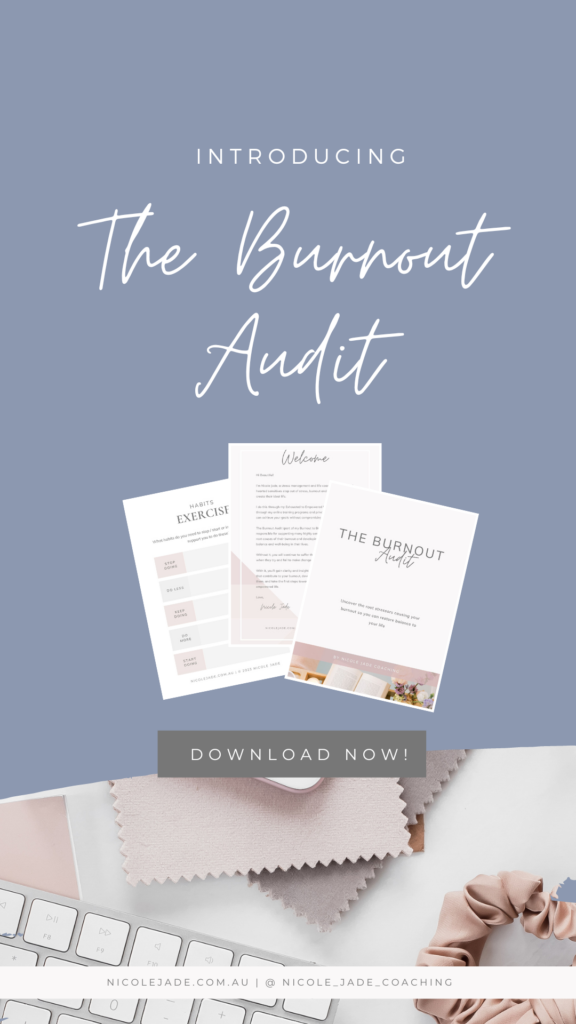 Click to download the Burnout Audit Workbook for identifying stress and burnout triggers in your life.